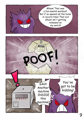 "Whew! That was a fun mental workout! But I've opened all the locks in record time! That evil Ghost isn't getting released on my watch!" (Jinji wipes sweat off his forehead as the machine splits apart with a "poof" sound. The shell of the machine disappears, and in its place, a new machine reveals itself, this time cube-shaped, and adorned with a different set of puzzles and panels) "GAH! Another machine inside this machine?" "You've got to be kidding!"